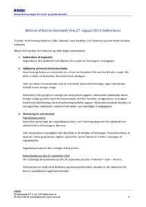 B-SOSU Bestyrelsesforeningen for Social- og Sundhedsskoler Referat af bestyrelsesmøde den 27. august 2014, København Til stede: Knud Henning Andersen, Ebbe Lilliendal, Lasse Breddam, Kurt Pedersen og Anne Wieth-Knudsen