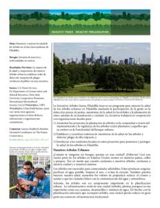 Meta: Mantener y mejorar la salud de los árboles en el área metropolitana de Filadelfia. Riesgos: Invasión de insectos y enfermedades no nativas. Resultados Previstos: La mejoría de