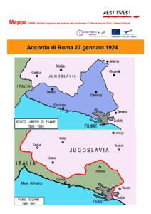 Mappa  IRSML (Istituto regionale per la storia del movimento di liberazione nel Friuli - Venezia Giulia) Accordo di Roma 27 gennaio 1924