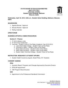 STATE BOARD OF EDUCATION MEETING April 18-19, 2012 University of Idaho Student Union Building, Ballroom Moscow, Idaho Wednesday, April 18, 2012, 9:00 a.m., Student Union Building, Ballroom, Moscow,