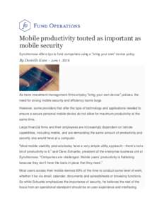 Mobile productivity touted as important as mobile security Synchronoss offers tips to fund companies using a “bring your own” device policy By Danielle Kane – June 1, 2016