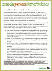 Les résolutions du Nouvel An : petits conseils pour les garder  Bien des gens sont déterminés à apporter des changements sains dans leur vie au début de l’année. Que vous songiez à arrêter de fumer, à épargne