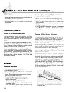 Chapter 3—Chain Saw Tasks and Techniques In this chapter: • Students will learn the importance of a thorough sizeup for felling, limbing, and bucking operations. • Students will acquire the skills to operate a chai