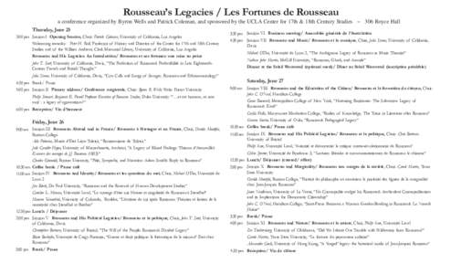 Rousseau’s Legacies / Les Fortunes de Rousseau a conference organized by Byron Wells and Patrick Coleman, and sponsored by the UCLA Center for 17th & 18th Century Studies ~ 306 Royce Hall Thursday, June 25 3:00 pm Sess