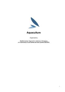 Aquaculture Organized by Mediterranean Agronomic Institute of Zaragoza and University of Las Palmas de Gran Canaria (ULPGC)  1