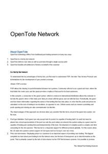 OpenTote Network About OpenTote OpenTote technology differs from traditional pool betting networks in many key ways: 1. OpenTote is a bet-by-bet network 2. OpenTote delivers race data as well as pool data through a singl