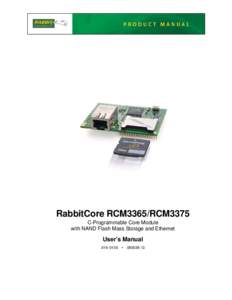 RabbitCore RCM3365/RCM3375 C-Programmable Core Module with NAND Flash Mass Storage and Ethernet User’s Manual 019–0150