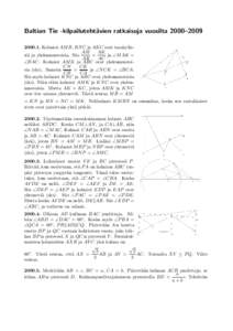 Baltian Tie -kilpailuteht¨ avien ratkaisuja vuosilta 2000–Kolmiot AM B, BN C ja AKC ovat tasakylkiAM AK si¨a ja yhdenmuotoisia. Siis =