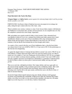 Economic Times Exclusive: HARVARD PUNDITS RESET THE AGENDA 11 February 1999 Part 4 of 4 Fiscal Restraint is the Need of the Hour Nirupam Bajpai and Jeffrey Sachs caution against the widening budget deficit and the growin