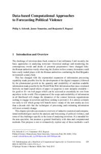 Data-based Computational Approaches to Forecasting Political Violence Philip A. Schrodt, James Yonamine, and Benjamin E. Bagozzi 1 Introduction and Overview The challenge of terrorism dates back centuries if not millenni