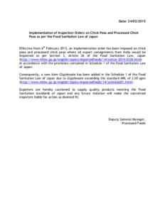 Date: Implementation of Inspection Orders on Chick Peas and Processed Chick Peas as per the Food Sanitation Law of Japan Effective from 6th February 2015, an implementation order has been imposed on chick peas