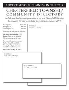ADVERTISE YOUR BUSINESS IN THE[removed]CHESTERFIELD TOWNSHIP COMMUNITY DIRECTORY Include your business or organization in the new Chesterfield Township Community Directory, scheduled for publication Summer 2014!