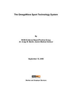 The OmegaWave Sport Technology System  By WCB Evidence Based Practice Group Dr. Craig W. Martin, Senior Medical Advisor