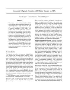 Connected Subgraph Detection with Mirror Descent on SDPs Cem Aksoylar 1 Lorenzo Orecchia 1 Venkatesh Saligrama 1 Abstract We propose a novel, computationally efficient mirror-descent based optimization framework for