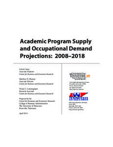 Academic Program Supply and Occupational Demand Projections: 2008–2018 LeAnn Luna Associate Professor Center for Business and Economic Research