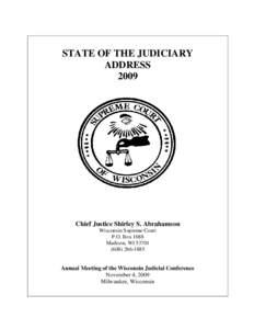 STATE OF THE JUDICIARY ADDRESS 2009 Chief Justice Shirley S. Abrahamson Wisconsin Supreme Court