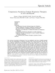 Special Article Competencies Needed by Graduate Respiratory Therapists in 2015 and Beyond Thomas A Barnes EdD RRT FAARC, David D Gale PhD, Robert M Kacmarek PhD RRT FAARC, and Woody V Kageler MD MBA