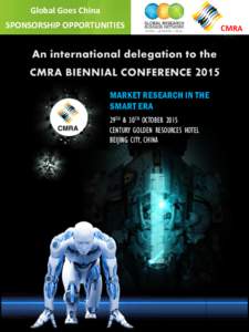 Global Goes China SPONSORSHIP OPPORTUNITIES 29TH & 30TH OCTOBER 2015 CENTURY GOLDEN RESOURCES HOTEL BEIJING CITY, CHINA
