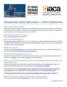 Frequently Asked Questions – 2016 Conference What are the conference dates? The conference begins on Monday, September 19, 2016 at 0800 hours and ends on Friday, September 23, 2016 with a fabulous general session train