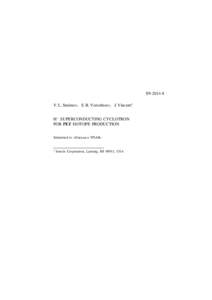 E9[removed]V. L. Smirnov, S. B. Vorozhtsov, J. Vincent1 H− SUPERCONDUCTING CYCLOTRON FOR PET ISOTOPE PRODUCTION Submitted to ®¨¸Ó³  ¢ —Ÿ¯