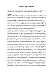 Abstract of Presentation  Microstructure control and critical current density of MgB2 tapes and wires Abstract : A Powder-In-Tube(PIT) method is the most popular method to fabricate MgB2 tapes and