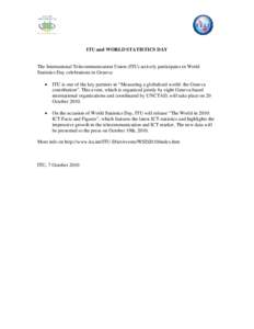 ITU and WORLD STATISTICS DAY  The International Telecommunication Union (ITU) actively participates in World Statistics Day celebrations in Geneva: 