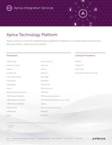 Apriva Integration Services  Apriva Technology Platform Apriva connects to some 35 certified processing platforms. Merchants can process financial transactions from any location using most any processor.