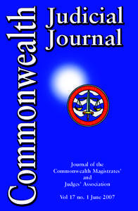 Journal of the Commonwealth Magistrates’ and Judges’ Association Vol 17 no. 1 June 2007