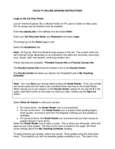 FACULTY ON-LINE GRADING INSTRUCTIONS  Login to the Cal Poly Portal: Launch Internet Explorer (IE) or Mozilla Firefox for PC users or Safari for Mac users. For full access pop-up blockers must be disabled. Enter my.calpol