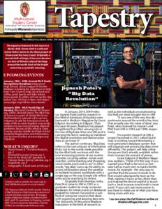 Tapestry  The Official Newsletter of the UW-Madison Multicultural Student Center The tapestry featured in this issue is a Kente cloth. Kente cloth is a silk and