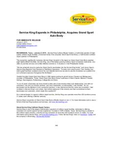 Service King Expands in Philadelphia, Acquires Grand Sport Auto Body FOR IMMEDIATE RELEASE January 5, 2015 Contact: Britton Drown [removed]