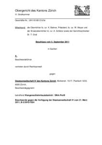 Obergericht des Kantons Zürich III. Strafkammer Geschäfts-Nr.: UH110165-O/U/br Mitwirkend: die Oberrichter lic. iur. K. Balmer, Präsident, lic. iur. W. Meyer und der Ersatzoberrichter lic. iur. A. Schärer sowie der G