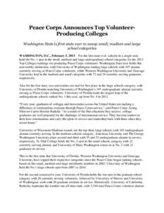 Peace Corps Announces Top VolunteerProducing Colleges Washington State is first state ever to sweep small, medium and large school categories WASHINGTON, D.C., February 5, 2013 – For the first time ever, schools in a s