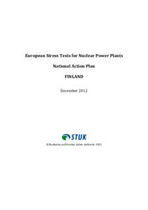 European Stress Tests for Nuclear Power Plants National Action Plan FINLAND December 2012  © Radiation and Nuclear Safety Authority 2012