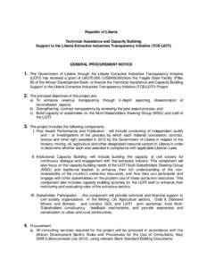 Republic of Liberia Technical Assistance and Capacity Building Support to the Liberia Extractive Industries Transparency Initiative (TCB-LEITI) GENERAL PROCUREMENT NOTICE