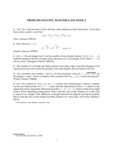 PROBLEM SOLVING MASTERCLASS WEEK[removed]Let f be a real function on the real line with continuous third derivative. Prove that there exists a point a such that (Alex, Putnam 1998A3)