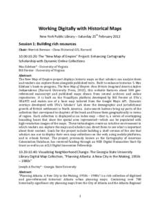 Working Digitally with Historical Maps New York Public Library – Saturday 25th February 2012 Session 1: Building rich resources Chair: Merrick Berman - China Historical GIS, Harvard