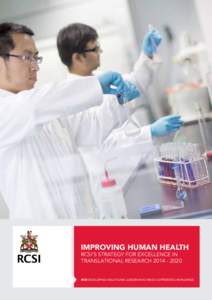 IMPROVING HUMAN HEALTH RCSI’s Strategy for Excellence in Translational Research[removed]RCSI DEVELOPING HEALTHCARE LEADERS W  HO MAKE A DIFFERENCE WORLDWIDE