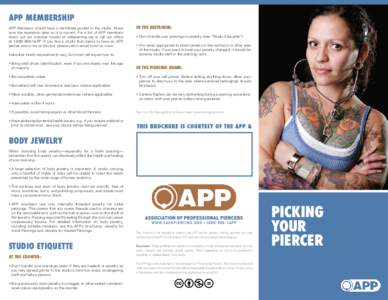 APP Membership APP Members should have a certificate posted in the studio. Make sure the expiration date on it is current. For a list of APP members check out our member locator at safepiercing.org or call our office at 