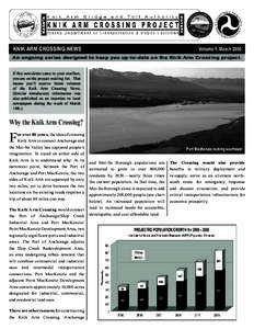 KNIK ARM CROSSING NEWS  Volume 1, March 2005 An ongoing series designed to keep you up-to-date on the Knik Arm Crossing project. If this newsletter came to your mailbox,