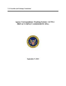 U.S. Securities and Exchange Commission  Agency Correspondence Tracking System+ (ACTS+) PRIVACY IMPACT ASSESSMENT (PIA)  September 9, 2013