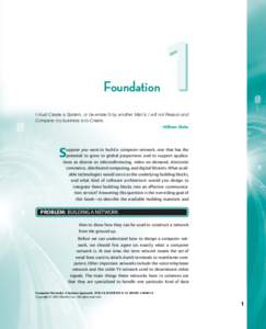 Foundation I must Create a System, or be enslav’d by another Man’s; I will not Reason and Compare: my business is to Create. –William Blake  S