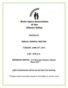NOTICE OF  ANNUAL GENERAL MEETING TUESDAY, JUNE 24th, 2014 6:00 – 8:00 p.m. BRONSON CENTRE – 211 Bronson Avenue, Ottawa