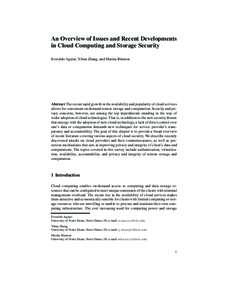 An Overview of Issues and Recent Developments in Cloud Computing and Storage Security Everaldo Aguiar, Yihua Zhang, and Marina Blanton Abstract The recent rapid growth in the availability and popularity of cloud services