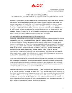 COMMUNIQUÉ DE PRESSE POUR DIFFUSION IMMÉDIATE Début de la saison BIXI aujourd’hui : des célébrités font preuve de créativité pour promouvoir le transport actif cette saison! Montréal, le 15 avrilLa sai