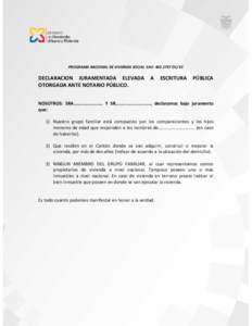 PROGRAMA NACIONAL DE VIVIENDA SOCIAL SAV- BID 2797 OC/ EC  DECLARACION JURAMENTADA ELEVADA OTORGADA ANTE NOTARIO PÚBLICO.  A