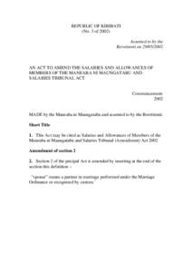 REPUBLIC OF KIRIBATI (No. 3 of[removed]Assented to by the Beretitenti on[removed]AN ACT TO AMEND THE SALARIES AND ALLOWANCES OF