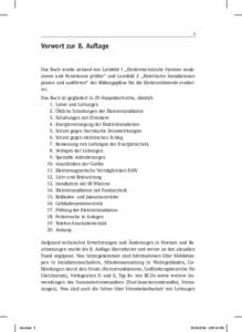 5  Vorwort zur 8. Auflage Das Buch wurde anhand von Lernfeld 1 „Elektrotechnische Systeme analysieren und Funktionen prüfen“ und Lernfeld 2 „Elektrische Installationen planen und ausführen“ der Bildungspläne f