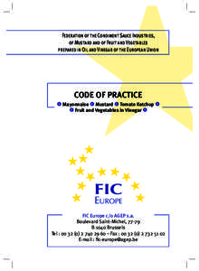 Federation of the Condiment Sauce Industries, of Mustard and of Fruit and Vegetables prepared in Oil and Vinegar of the European Union CODE OF PRACTICE J Mayonnaise J Mustard J Tomato Ketchup J