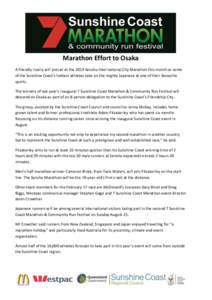 Marathon Effort to Osaka A friendly rivalry will prevail at the 2013 Senshu International City Marathon this month as some of the Sunshine Coast’s hottest athletes take on the mighty Japanese at one of their favourite 